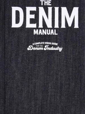 The Denim Manual: A Complete Visual Guide for the Denim Industry