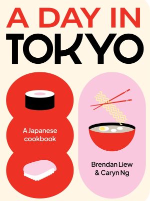 A Day in Tokyo: A Japanese Cookbook